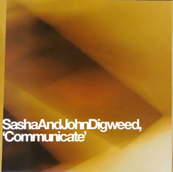 Sasha & John Digweed – Communicate