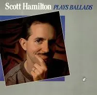 Scott Hamilton – Plays Ballads (Vinyl, LP)
