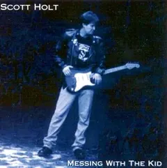 Scott Holt (3) – Messing With The Kid (CD, Album)