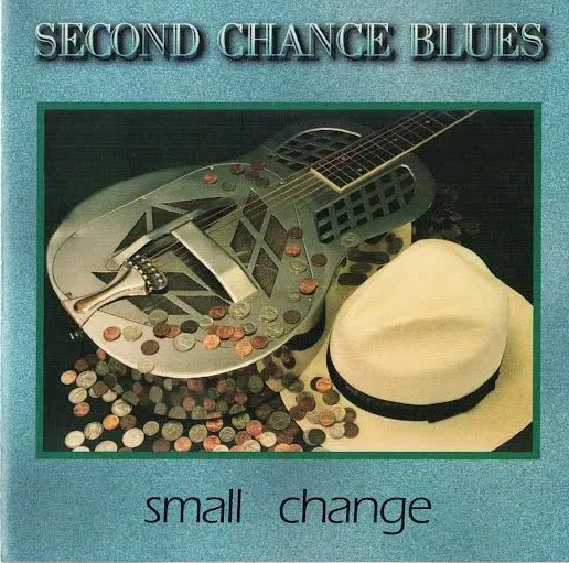 Second Chance Blues* – Small Change