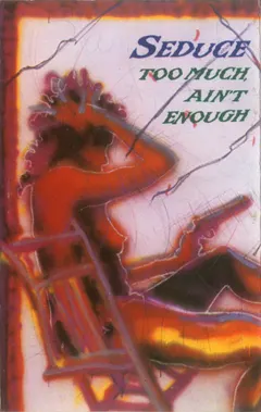Seduce – Too Much Ain't Enough (Cassette, Album)