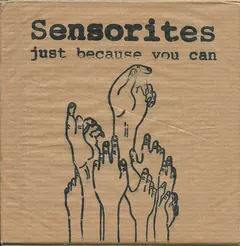 Sensorites – Just Because You Can (CD, EP)