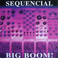 Sequencial – Big Boom! (Vinyl, 12")