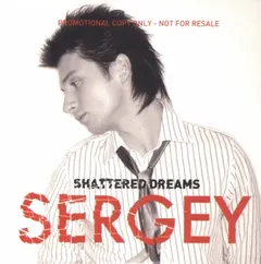 Sergey* – Shattered Dreams (CD, Maxi-Single)