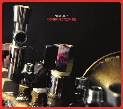 Sergio Merce – Microtonal Saxophone