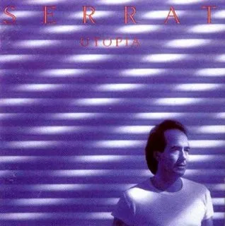 Serrat* – Utopía