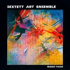 Sextett Art Ensemble – Magic Tales (CD, Album)