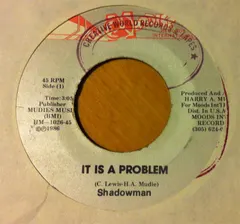Shadowman* – It Is A Problem (Vinyl, 7")