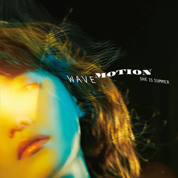 She Is Summer – Wave Motion