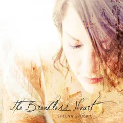 Sheena Grobb – The Breakless Heart (CD, Album)