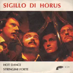 Sigillo Di Horus – Hot Dance / Stringimi Forte (Vinyl, 7")
