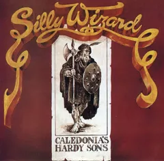 Silly Wizard – Caledonia's Hardy Sons (CD, Album)