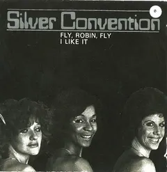Silver Convention – Fly, Robin, Fly / I Like It (Vinyl, 7")