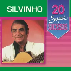 Silvinho – 20 Super Sucessos (File, FLAC)