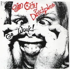 Sin City Disciples – Go Work! (Vinyl, 7")