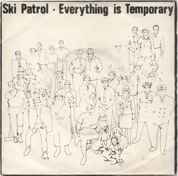 Ski Patrol – Everything Is Temporary