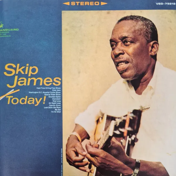 Skip James – Skip James Today!