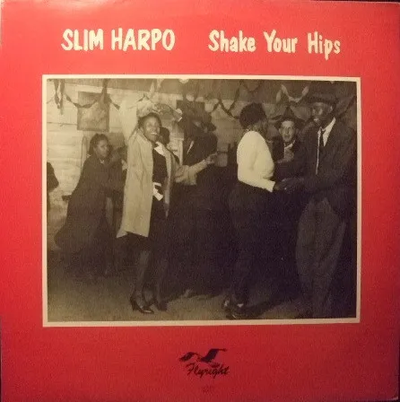 Slim Harpo – Shake Your Hips