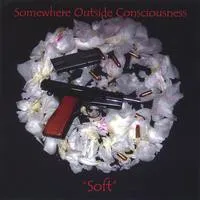 Somewhere Outside Consciousness – Soft