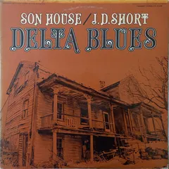 Son House / J.D. Short* – Delta Blues (Vinyl, LP)