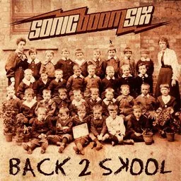 Sonic Boom Six – Back 2 Skool