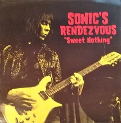 Sonic's Rendezvous* – Sweet Nothing (Vinyl, LP)