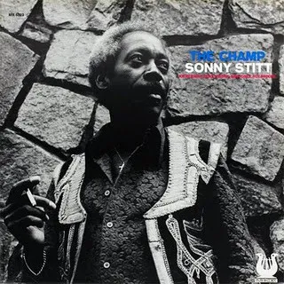 Sonny Stitt – The Champ