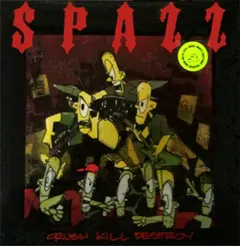 Spazz – Crush Kill Destroy (Vinyl, LP)
