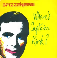 Spizzenergi – Where's Captain Kirk? (Vinyl, 7")