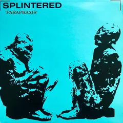 Splintered – Parapraxis (Vinyl, LP)