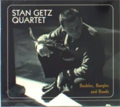 Stan Getz Quartet – Baubles, Bangles And Beads (CD, Compilation)