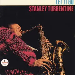 Stanley Turrentine – Let It Go (CD, Album)