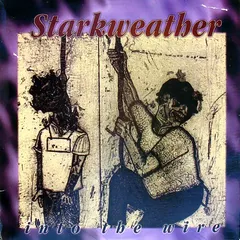 Starkweather – Into The Wire (Vinyl, LP)