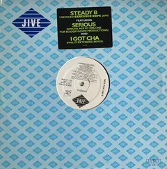 Steady B – Serious / I Got Cha (Vinyl, 12")