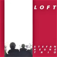 Stefan Keune Trio – Loft (CD, Album)