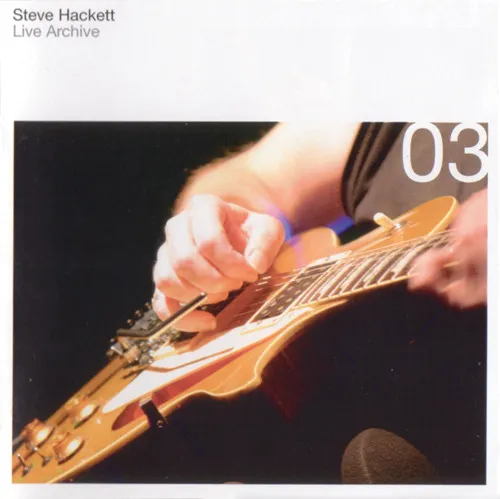 Steve Hackett – Live Archive 03