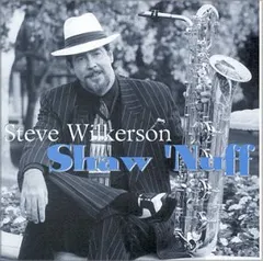 Steve Wilkerson – Shaw 'Nuff (CD, Album)