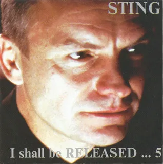 Sting – I Shall Be Released ... 5