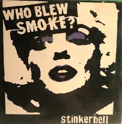 Stinkerbell – Who Blew Smoke? (Vinyl, 7")