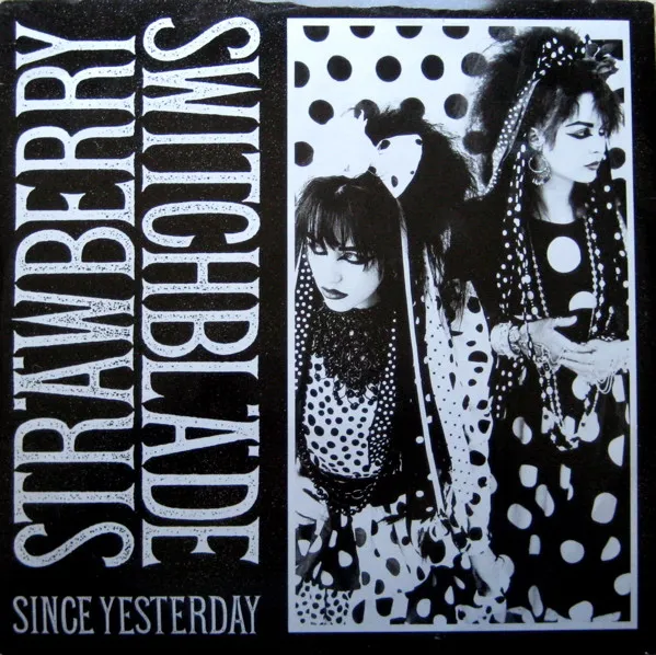 Strawberry Switchblade – Since Yesterday