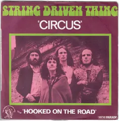 String Driven Thing – Circus / Hooked On The Road (Vinyl, 7")