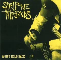 Strip The Threads – Won't Hold Back (Vinyl, 7")