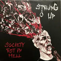Strung Up – Society Rot In Hell (Vinyl, 12")