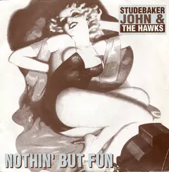 Studebaker John & The Hawks – Nothin' But Fun (Vinyl, 7")