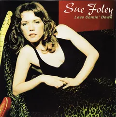 Sue Foley – Love Comin' Down (CD, Album)