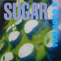 Sugar (5) – A Good Idea (Vinyl, 12")
