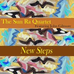 Sun Ra Quartet Featuring John Gilmore – New Steps (File, FLAC)