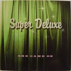 Super Deluxe – She Came On (Vinyl, 7")