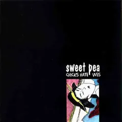 Sweet Pea (2) – Chicks Hate Wes (CD, Album)