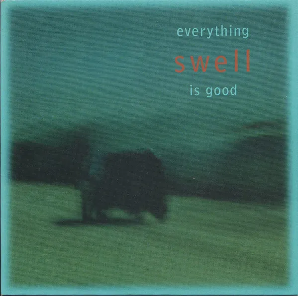 Swell – Everything Is Good